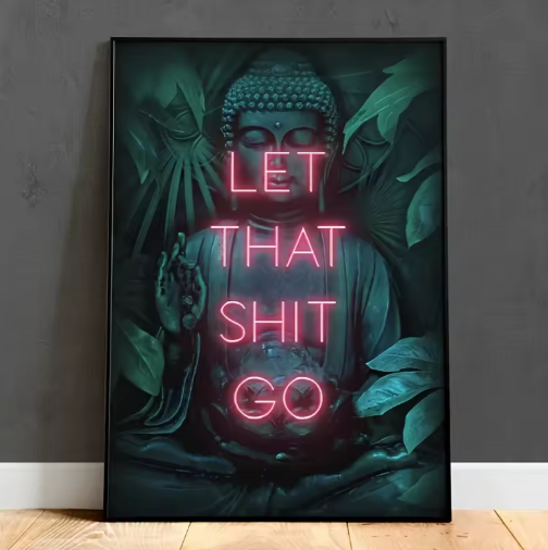 Let That Shit Go Poster Print Neon Wall Art